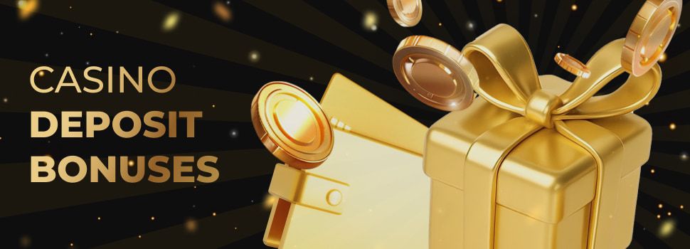 Casino Deposit Bonuses