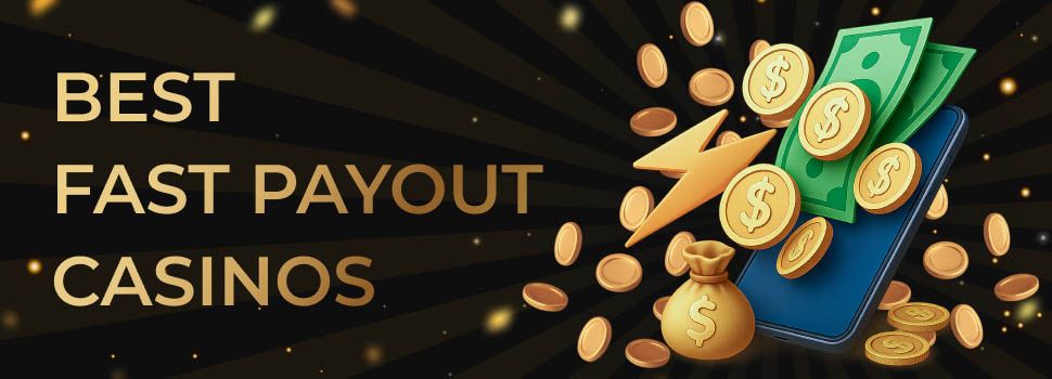 Best Fast Payouts Casinos